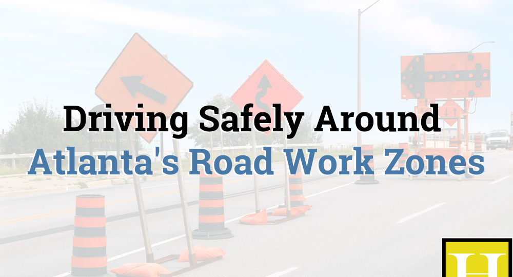Driving Safely Around Atlanta's Road Work Zones